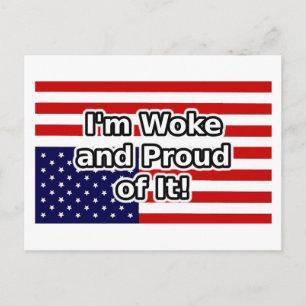 Ich bin wach und stolz darauf - Amerikanische Flag Postkarte