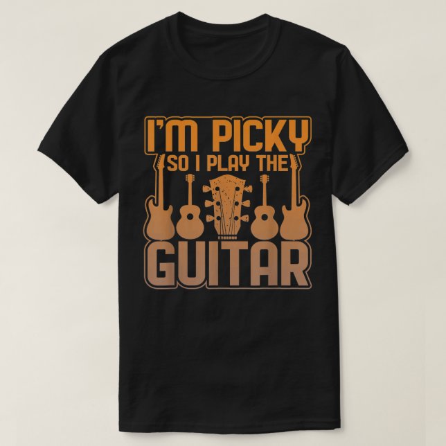 Ich bin wählerisch, also spiele ich den Gitarrengr T-Shirt (Design vorne)