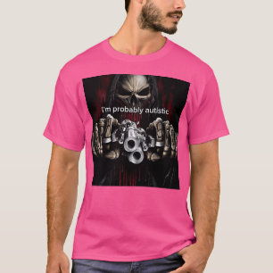 Ich bin wahrscheinlich autistisch T-Shirt