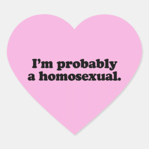 ICH BIN WAHRSCHEINLICH HOMOSEXUELL Herz-Aufkleber