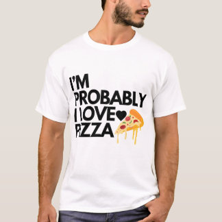 Ich bin wahrscheinlich in der Liebe Pizza Geschenk T-Shirt