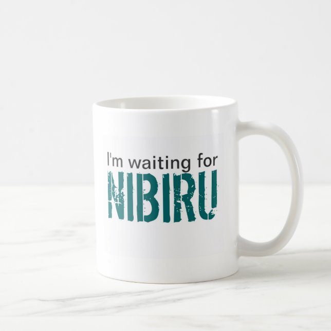 Ich bin wartete Nibiru Kaffeetasse (Rechts)