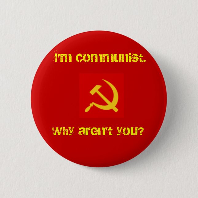Ich bin, warum bin nicht Sie kommunistisch? Pin. Button (Vorderseite)