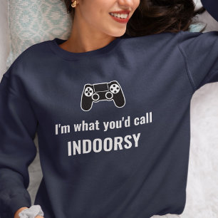 Ich bin, was Sie Indoorsy-Gamer nennen würden Sweatshirt