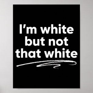 Ich bin weiß, aber nicht so weiß lustiger Spruch M Poster