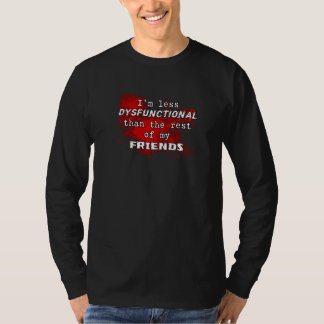 Ich bin weniger funktionsunfähig als die Erholung  T-Shirt