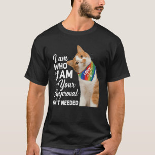 Ich bin wer ich bin Deine Zustimmung wird nicht be T-Shirt