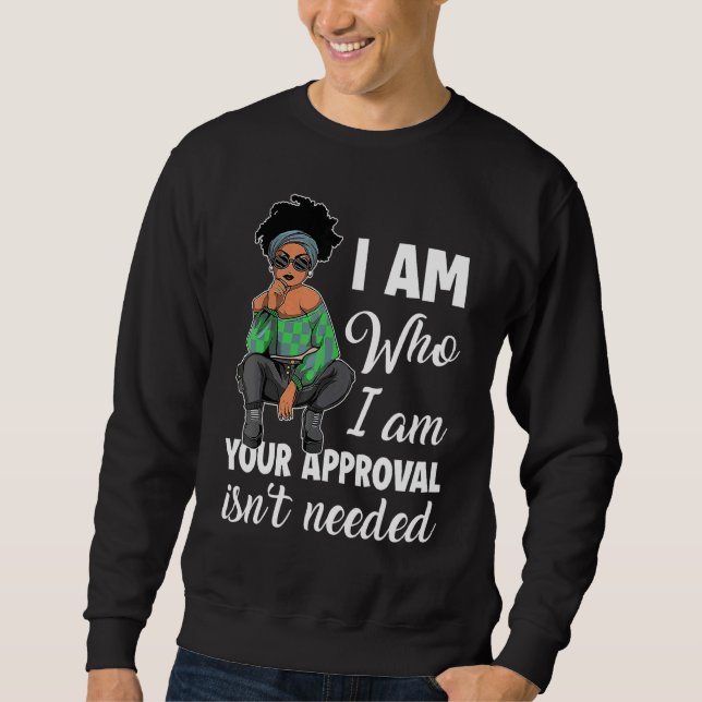 Ich bin, wer ich bin Ihre Zustimmung ist erforderl Sweatshirt (Vorderseite)