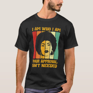 Ich bin, wer ich bin Ihre Zustimmung ist nicht erf T-Shirt