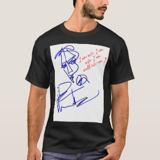 Ich bin wer ich bin wer ich bin  gut wer bin ich?  T-Shirt