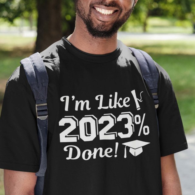 Ich bin wie 2023 Prozent fertig T-Shirt (Von Creator hochgeladen)