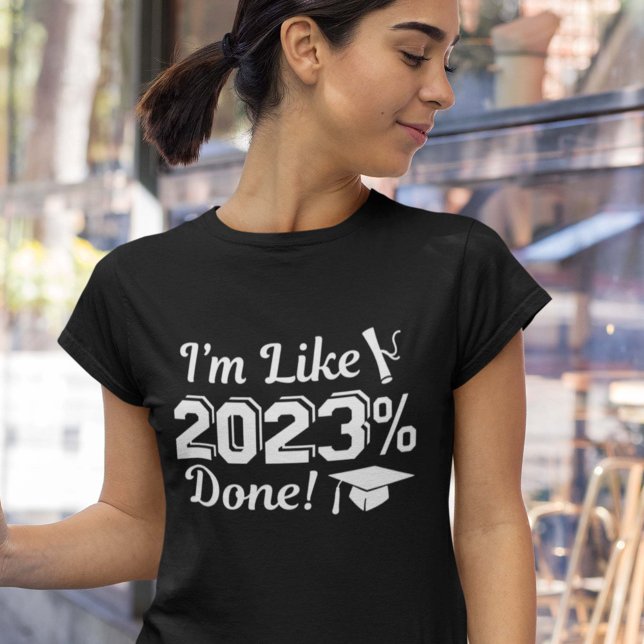 Ich bin wie 2023 Prozent fertig T-Shirt (Von Creator hochgeladen)