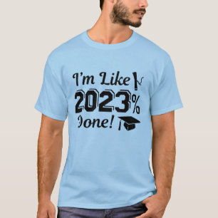 Ich bin wie 2023 Prozent fertig T-Shirt