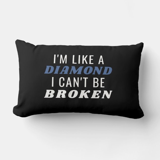 Ich bin wie ein Diamant-Lumbalkissen Lendenkissen (Vorderseite)
