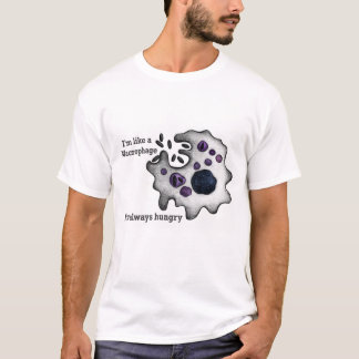Ich bin wie ein Makrophage T-Shirt