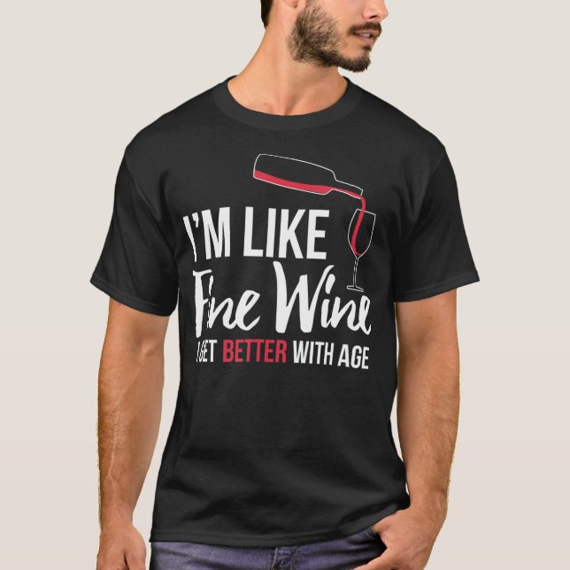 Ich bin wie feiner Wein besser mit alten sonnigen  T-Shirt (Vorderseite)