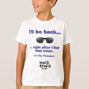 Ich bin wieder da - ich bin der Timinator T-Shirt