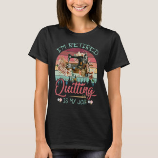 Ich bin wieder müde Quilting ist mein Job Funny Qu T-Shirt