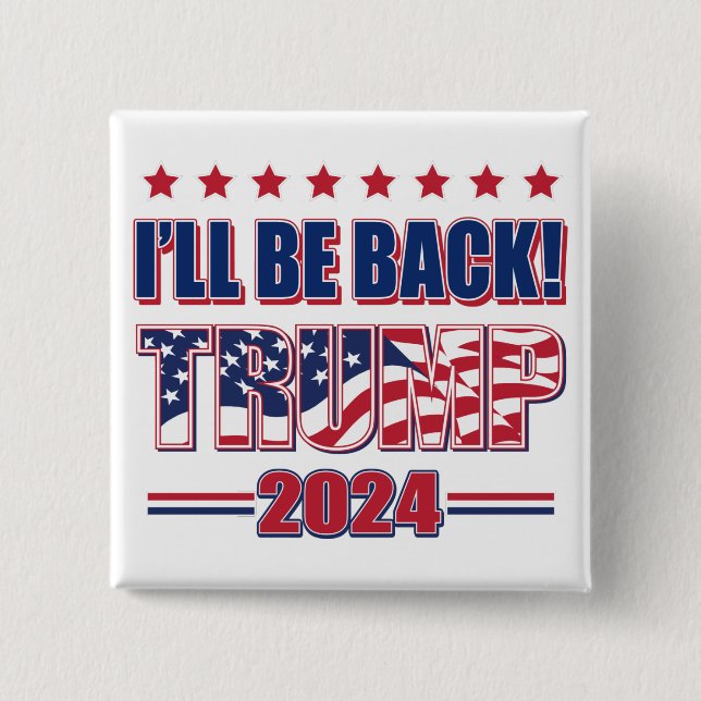 Ich bin wieder zurück Trump 2024 Button (Vorderseite)