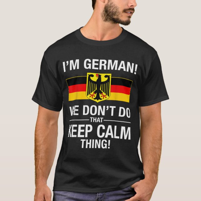 Ich bin wir Deutscher Don' Bleib Ruhig T-Shirt (Vorderseite)