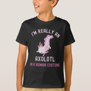 Ich bin wirklich ein Axolot in einem menschlichen  T-Shirt