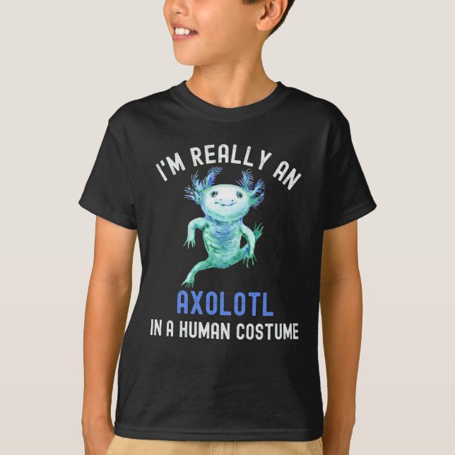 Ich bin wirklich ein Axolot in einem menschlichen  T-Shirt (Vorderseite)