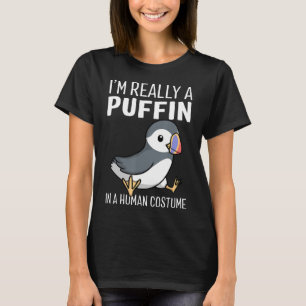 Ich bin wirklich ein Puffin in einem menschlichen  T-Shirt