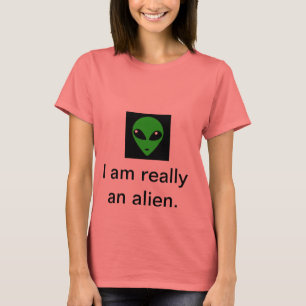 Ich bin wirklich eine Alien T-Shirt