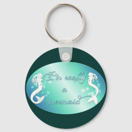 Ich bin wirklich eine Meerjungfrau Schlüsselanhänger