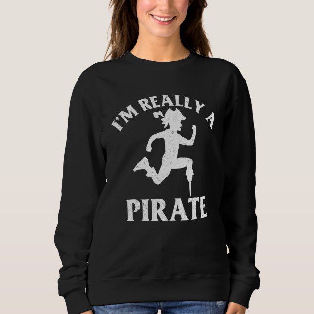 Ich bin wirklich eine Piratenampute, die behindert Sweatshirt (Vorderseite)