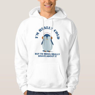 Ich bin wirklich kalt, aber ich bin wirklich tapfe hoodie