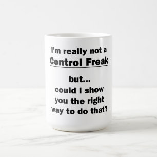 Ich bin wirklich kein Kontrollfreak Kaffeetasse