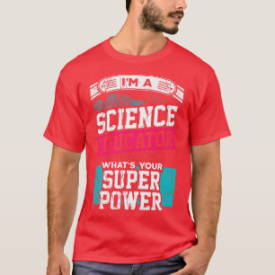 Ich bin Wissenschaftslehrer. Was ist dein Super-Po T-Shirt