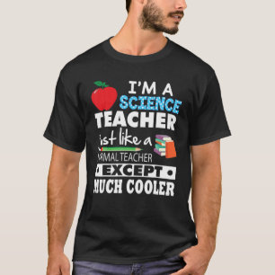 Ich bin Wissenschaftslehrer, wie normal, außer vie T-Shirt