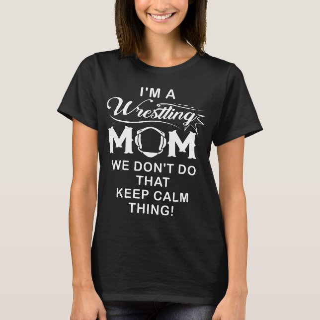 Ich bin Wrestling Mama Best Funny Wrestling Mama T-Shirt (Vorderseite)
