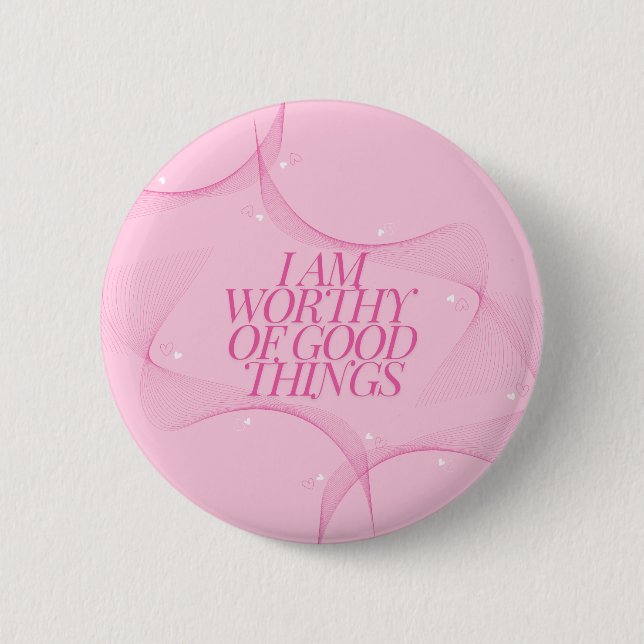 Ich bin würdig guter Dinge Zitat, Pink Button (Vorderseite)