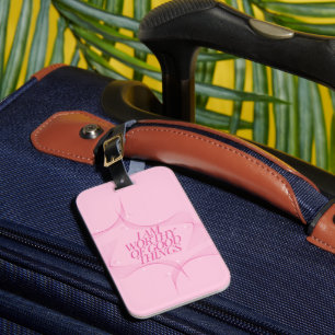 Ich bin würdig guter Dinge Zitat, Pink Gepäckanhänger