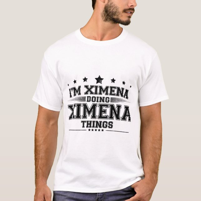 Ich bin Ximena und mache Ximena Sachen T-Shirt (Vorderseite)