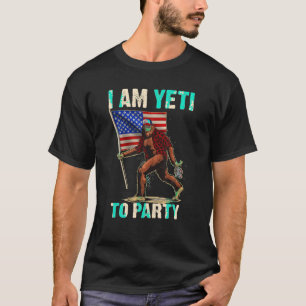 Ich bin Yeti bis Party 4. Juli Funny Bigfoot Bier T-Shirt