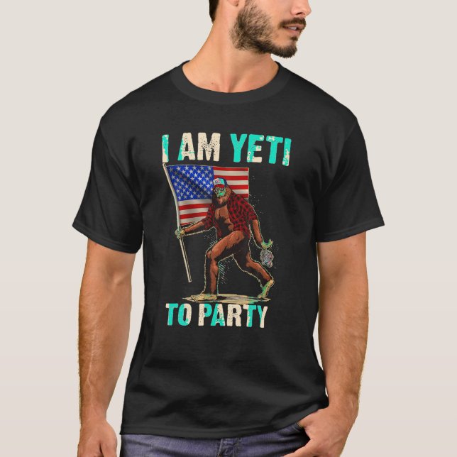 Ich bin Yeti bis Party 4. Juli Funny Bigfoot Bier T-Shirt (Vorderseite)
