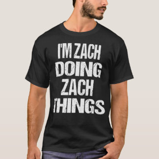 Ich bin Zach Doing Zach Dinge Personalisiert Vorna T-Shirt