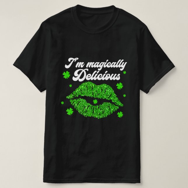 Ich bin zauberhaft köstlich St. Patrick Day T-Shirt (Design vorne)