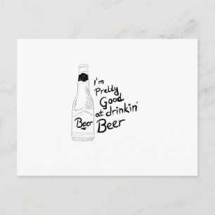 Ich bin ziemlich gut darin, Bier zu trinken Postkarte