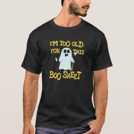 Ich bin zu alt für dieses Bootschild Funny Hallowe T-Shirt