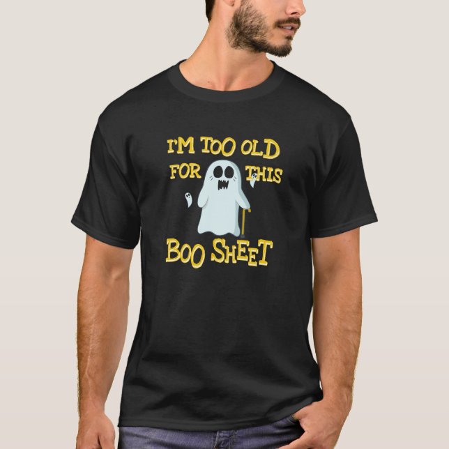 Ich bin zu alt für dieses Bootschild Funny Hallowe T-Shirt (Vorderseite)