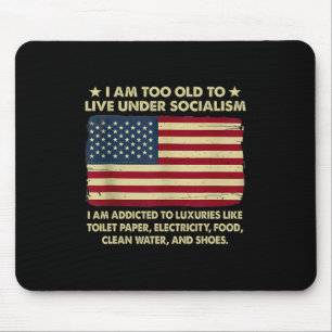 Ich bin zu alt, um unter Sozialismus zu leben Mousepad