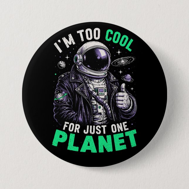 Ich bin zu cool für nur einen Planeten Button (Vorderseite)
