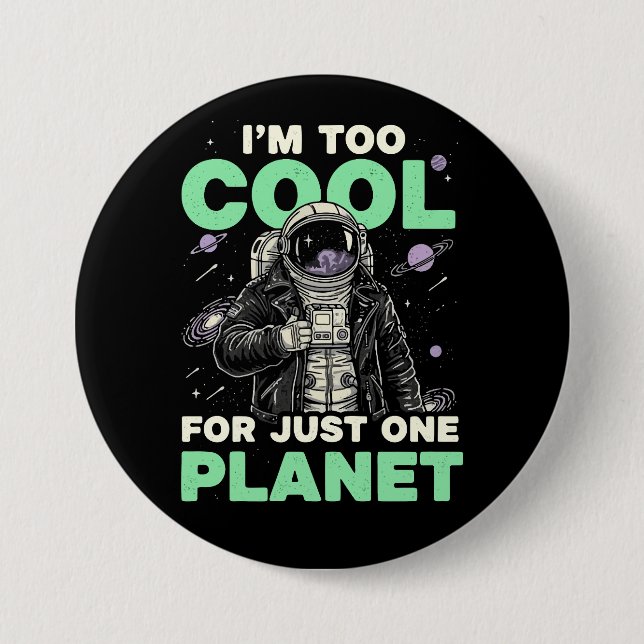 Ich bin zu cool für nur einen Planeten Button (Vorderseite)