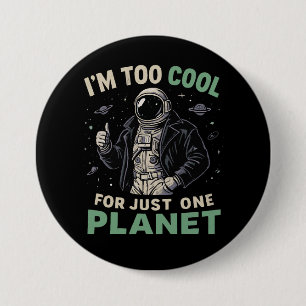 Ich bin zu cool für nur einen Planeten Button