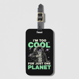 Ich bin zu cool für nur einen Planeten Gepäckanhänger